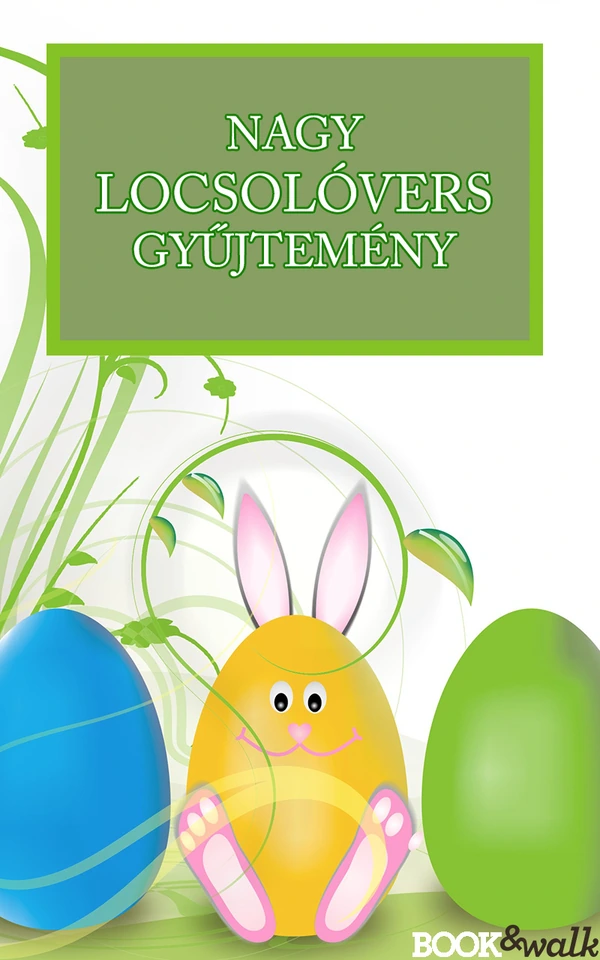 Borító: Nagy Locsolóvers Gyűjtemény