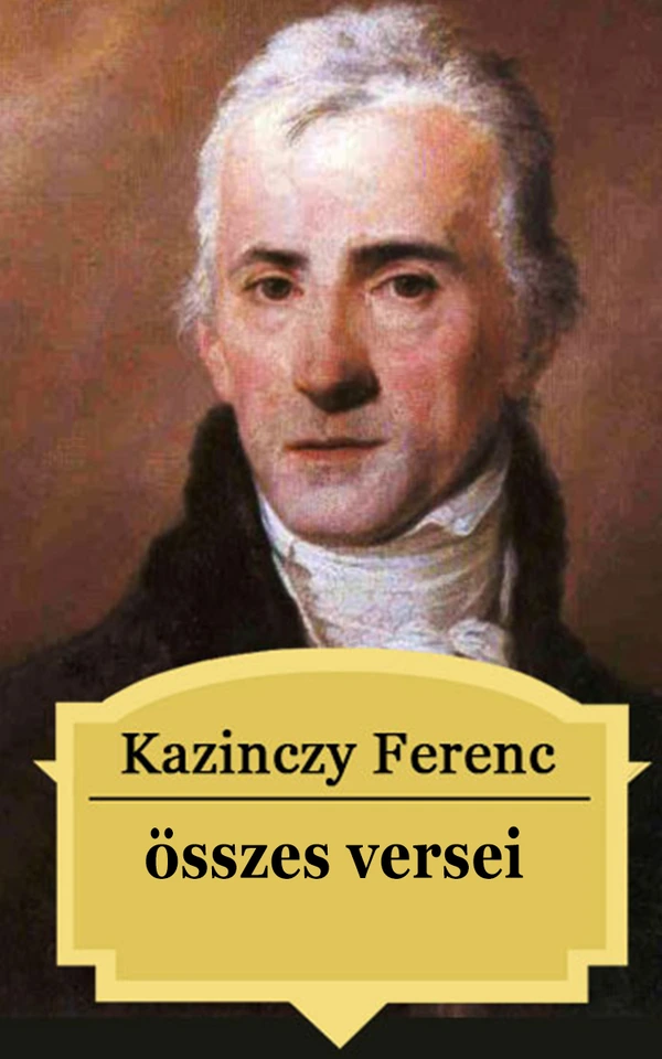 Borító: Kazinczy Ferenc összes versei