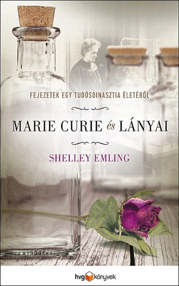 Borító: Marie Curie és lányai - Fejezetek egy tudósdinasztia életéből