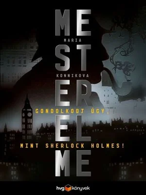 Borító: Mesterelme - Gondolkodj úgy, mint Sherlock Holmes!
