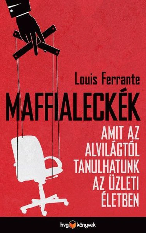 Borító: Maffialeckék  - Amit az alvilágtól tanulhatunk az üzleti életben