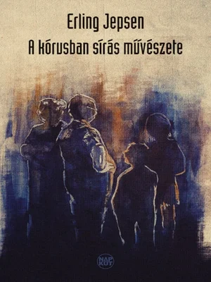 Borító: A kórusban sírás művészete