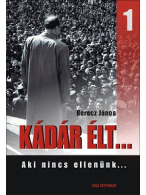 Borító: Kádár élt 1