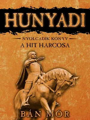 Borító: Hunyadi - A hit harcosa