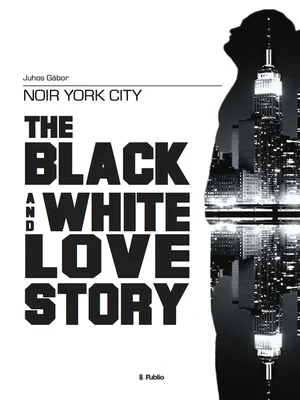 Borító: Noir York City - The Black and White Love Story
