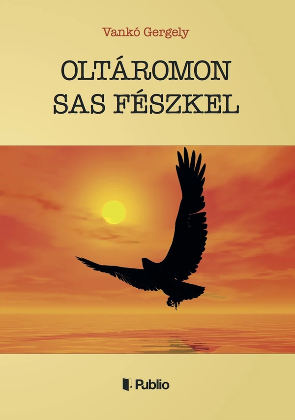 Borító: OLTÁROMON SAS FÉSZKEL