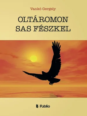 Borító: OLTÁROMON SAS FÉSZKEL