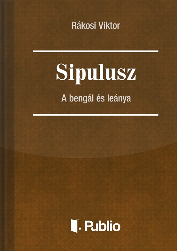 Borító: Sipulusz - A bengál és leánya