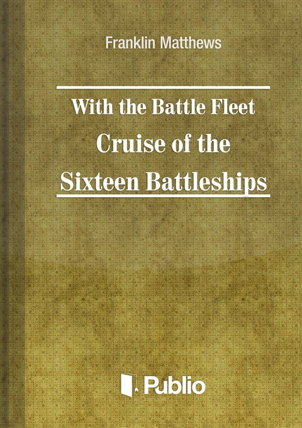 Borító: With the Battle Fleet Cruise of The Sixteen Battleships