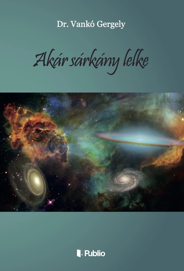 Borító: AKÁR SÁRKÁNY LELKE