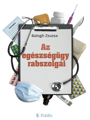 Borító: Az egészségügy rabszolgái