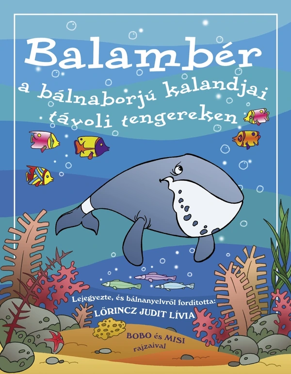 Borító: Balambér a bálnaborjú kalandjai távoli tengereken