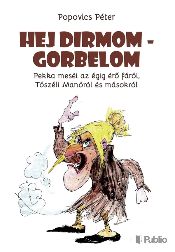 Borító: Hej Dirmom - Gorbelom