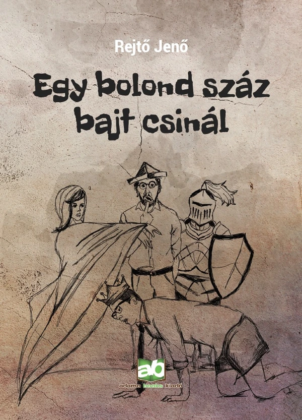 Borító: Egy bolond száz bajt csinál