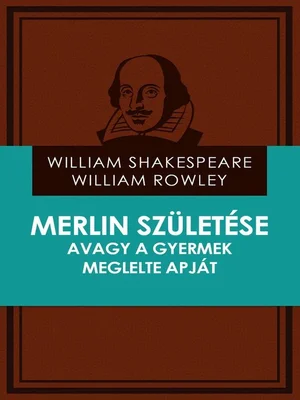 Borító: Merlin születése avagy a gyermek meglelte apját