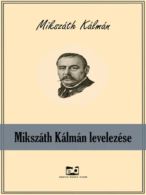 Borító: Mikszáth Kálmán levelezése