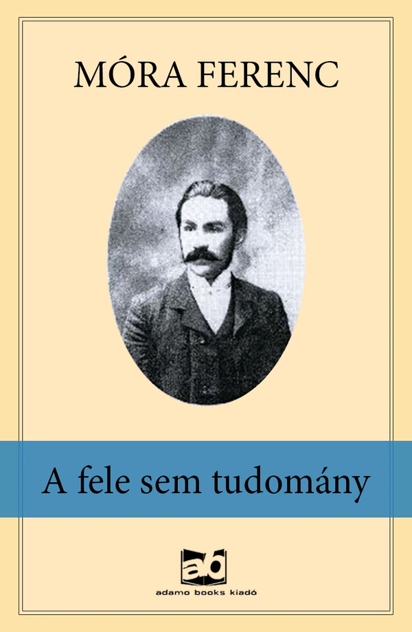 Borító: A fele sem tudomány