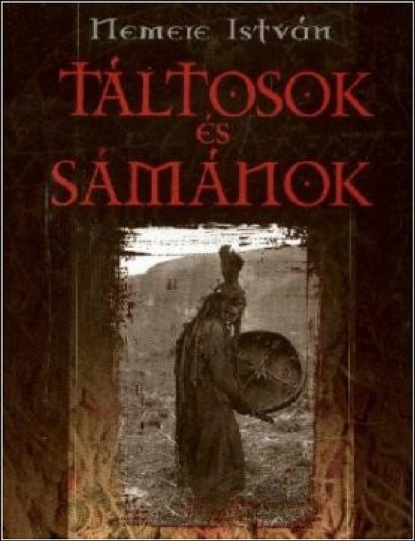 Borító: Táltosok ​és sámánok