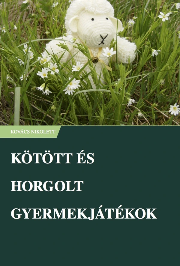 Borító: Kötött és horgolt gyermekjátékok