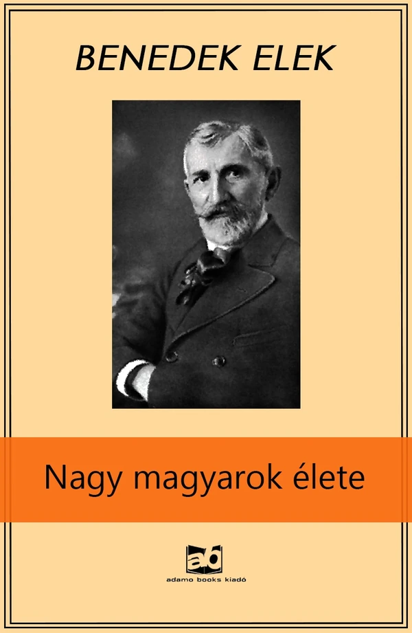 Borító: Nagy ​magyarok élete