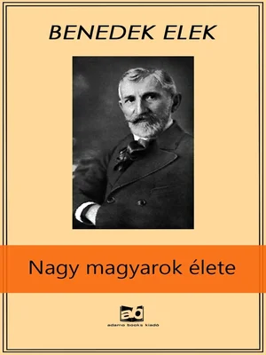 Borító: Nagy ​magyarok élete