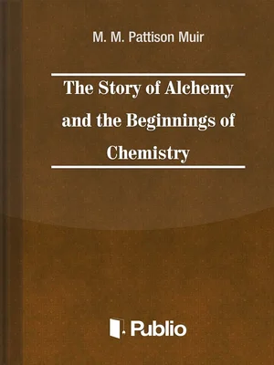 Borító: The Story of Alchemy and the Beginnings of Chemistry