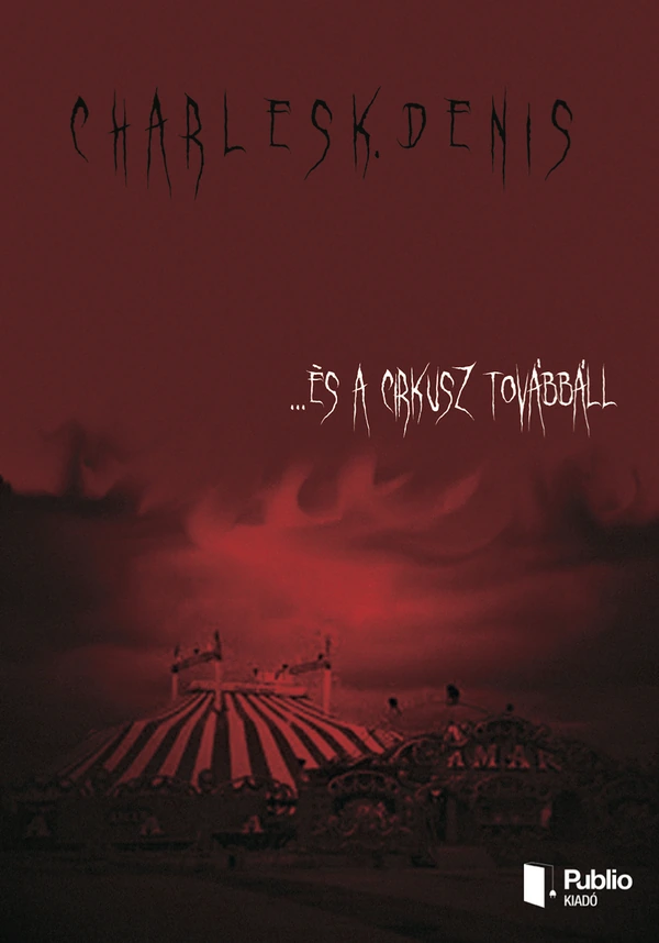 Borító: ...és a cirkusz továbbáll