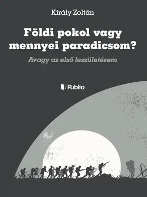 Borító: Földi pokol vagy mennyei paradicsom?