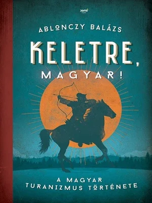 Borító: Keletre, magyar!