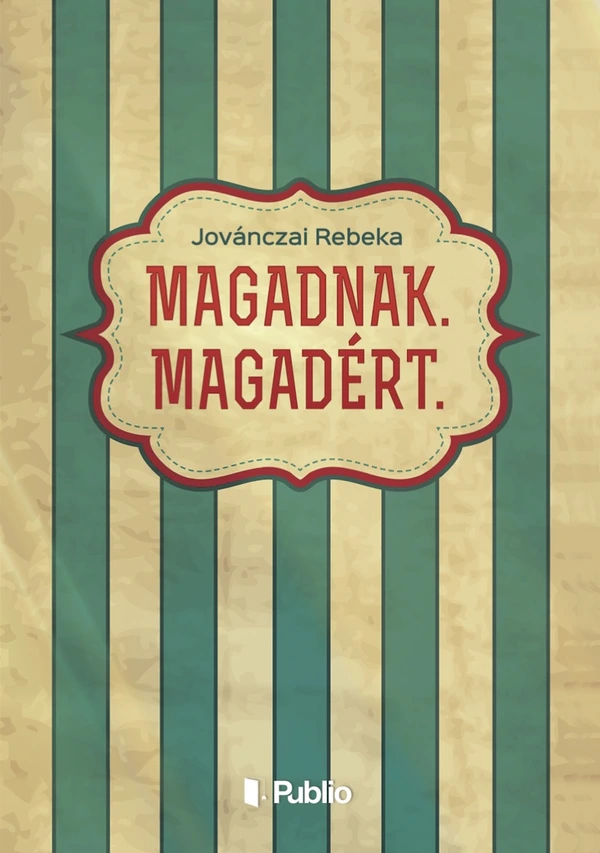 Borító: Magadnak. Magadért.
