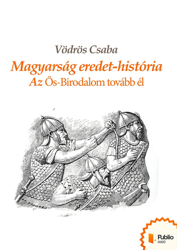 Borító: Magyarság eredet-história