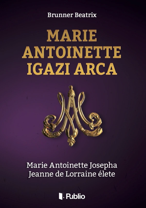 Borító: Marie Antoinette igazi arca