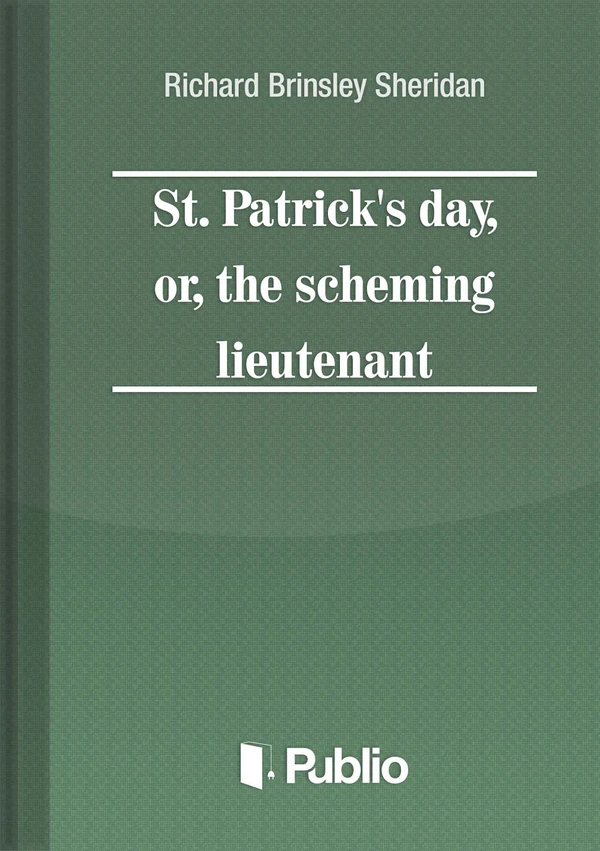 Borító: St. Patrick's Day, or, the scheming lieutenant