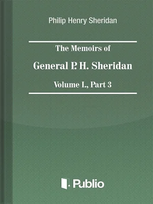 Borító: The Memoirs of General P. H. Sheridan, Volume I., Part 3
