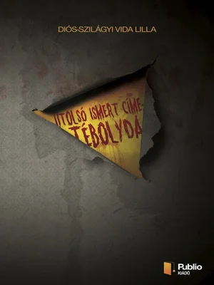 Borító: Utolsó ismert címe: Tébolyda