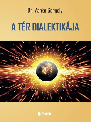 Borító: A TÉR DIALEKTIKÁJA