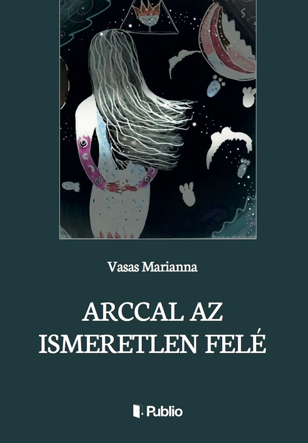 Borító: Arccal az Ismeretlen felé