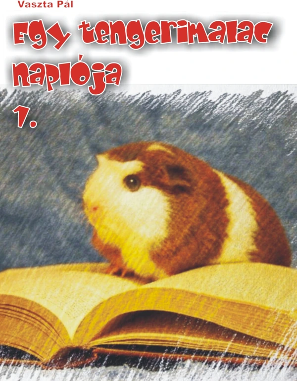 Borító: Egy tengerimalac naplója 1.