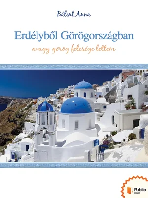 Borító: Erdélyből Görögországban