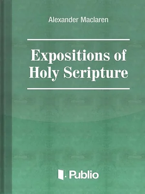 Borító: Expositions of Holy Scripture Ezekiel, Daniel, and the Minor Prophets. St Matthew Chapters I to VIII