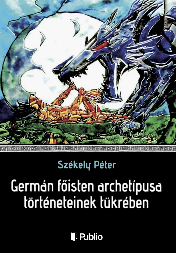 Borító: Germán főisten archetípusa történeteinek tükrében