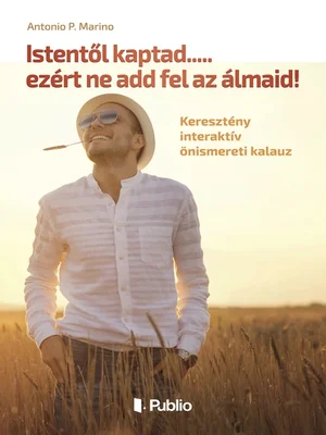 Borító: Istentől kaptad.....ezért ne add fel az álmaid!