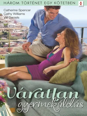 Borító: Váratlan gyermekáldás - 3 történet 1 kötetben