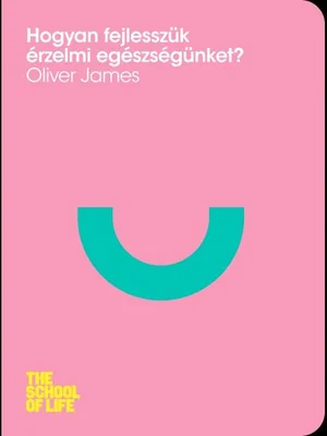 Borító: Hogyan fejlesszük érzelmi egészségünket?