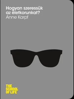 Borító: Hogyan szeressük az életkorunkat