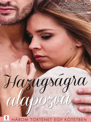 Borító: Hazugságra alapozva - 3 történet 1 kötetben