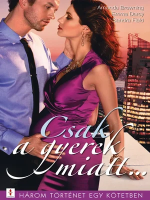 Borító: Csak a gyerek miatt… - 3 történet 1 kötetben