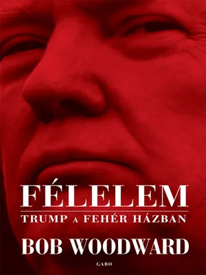 Borító: Félelem - Trump a Fehér Házban
