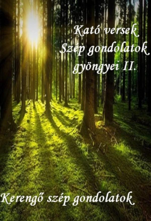 Borító: Kató versek Szép gondolatok gyöngyei II. Kerengő szép gondolatok