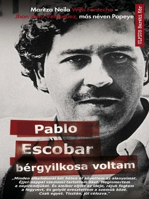Borító: Pablo Escobar bérgyilkosa voltam